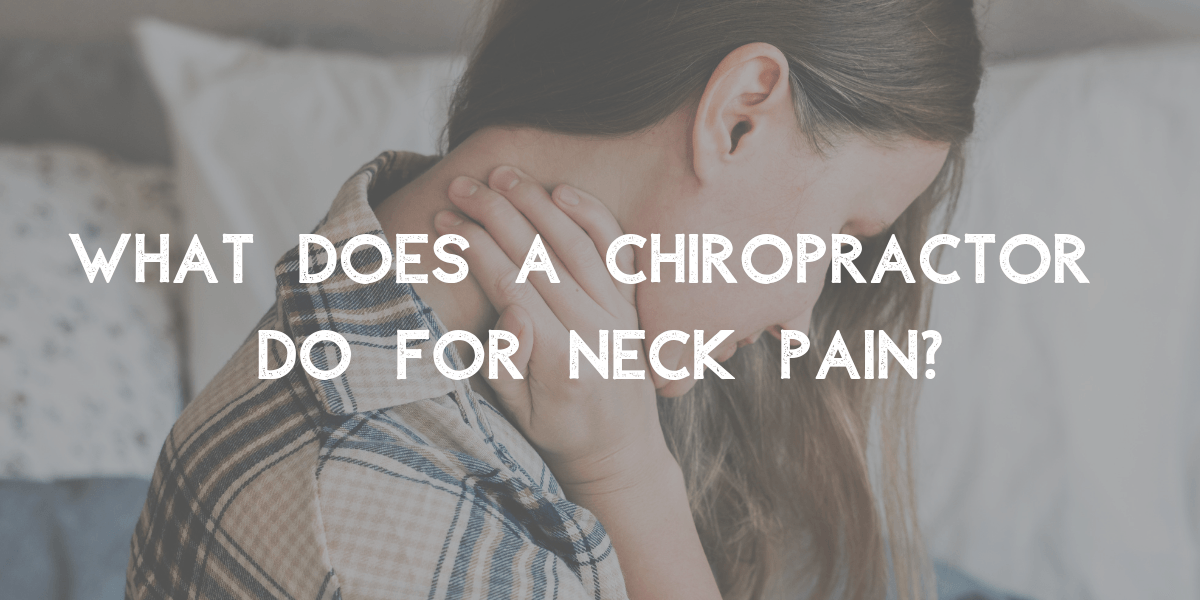 What does a chiropractor do for neck pain?