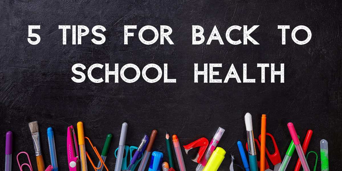 5 tips for back to school health.