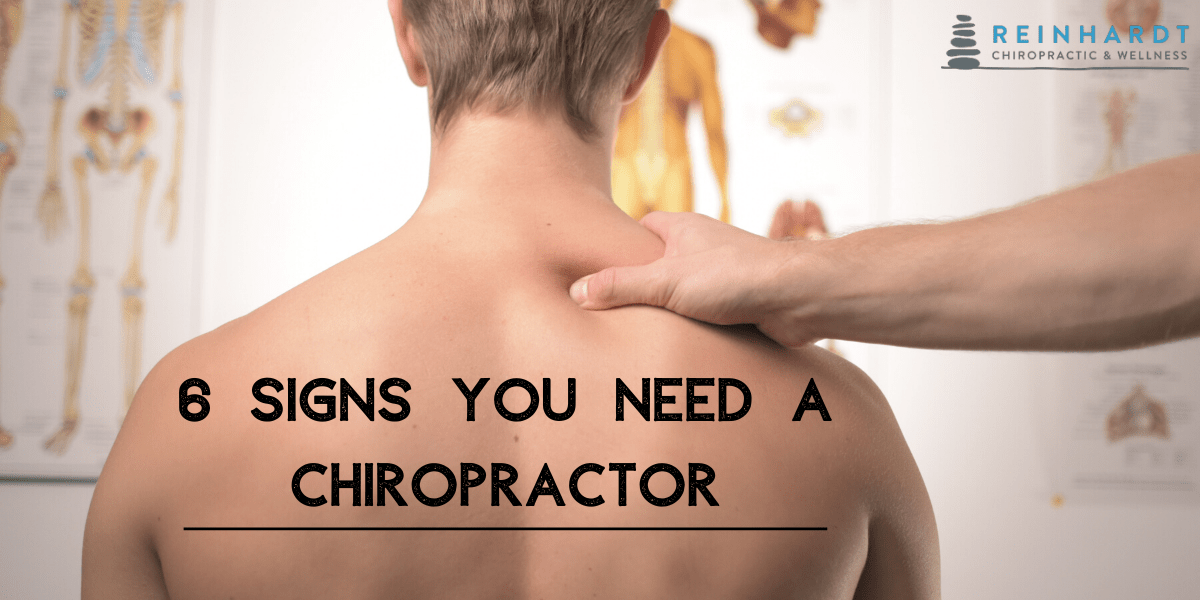 6 signs you need a chiropractor.