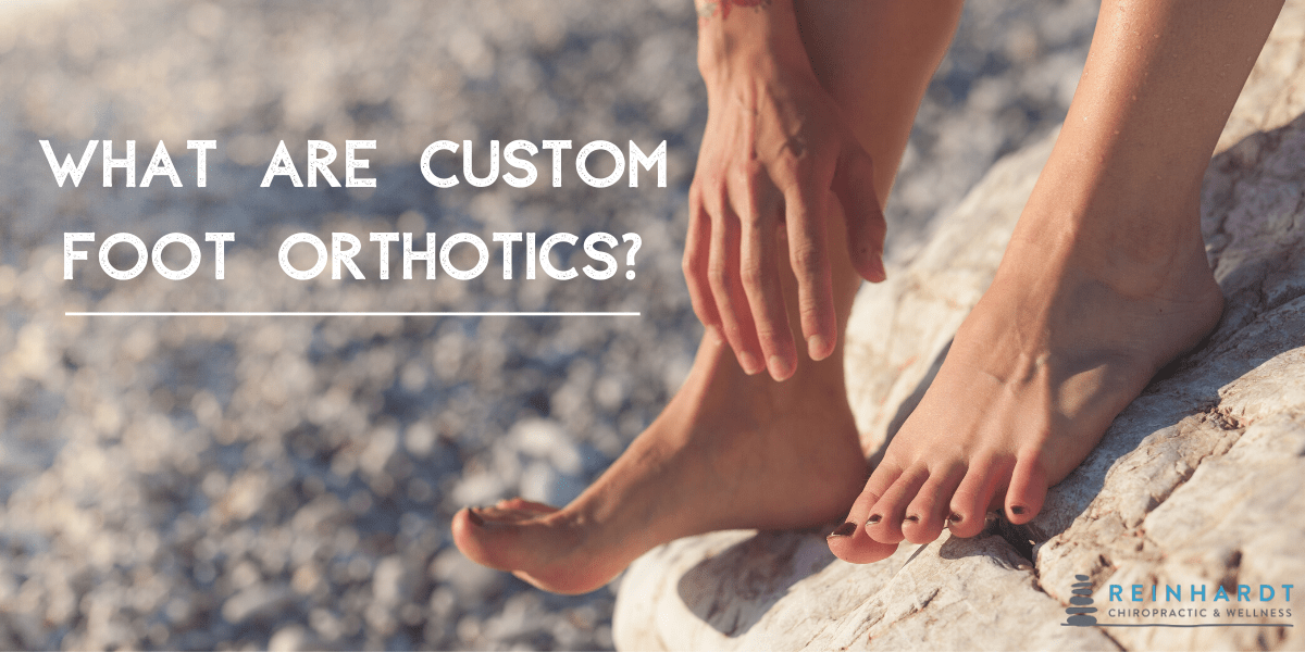 What are custom foot orthotics?